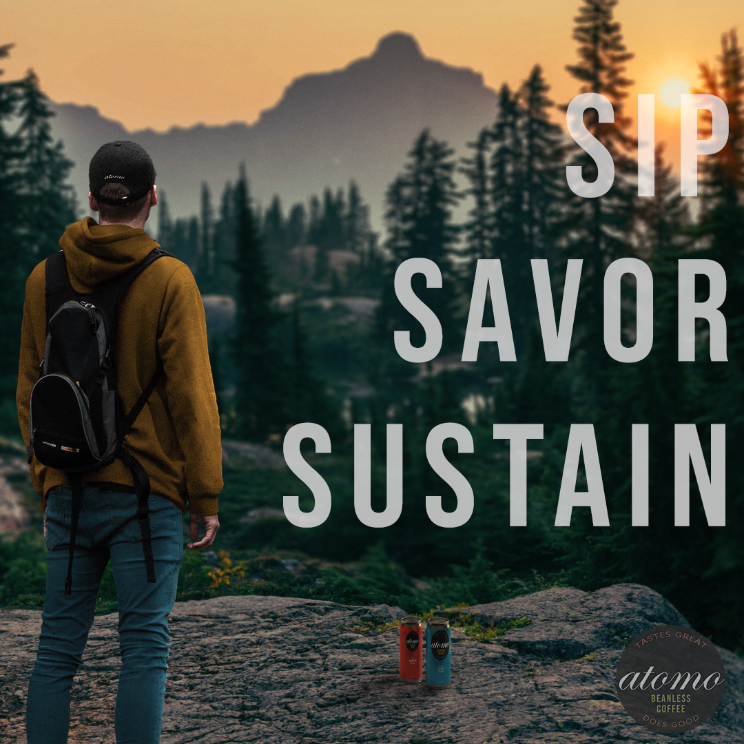 an advertisement for atomo coffee with 'sip savor sustain' written on the right side